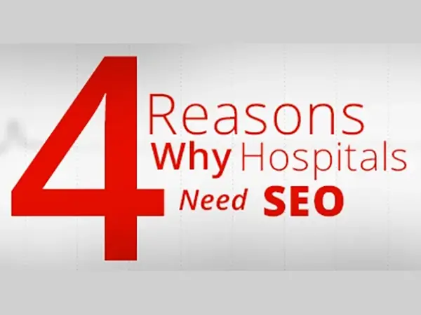 Four Reasons Why Hospitals Need SEO
