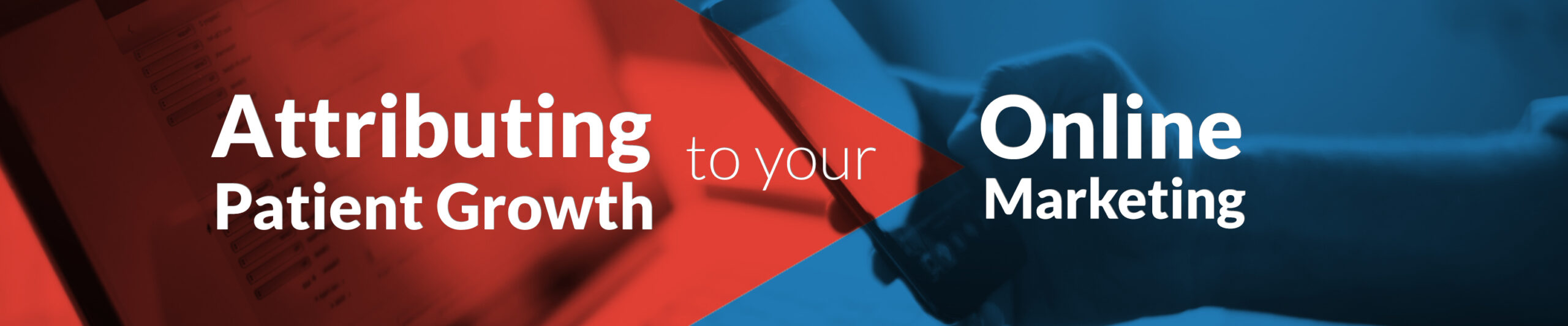 Attributing Patient Growth to Online Marketing