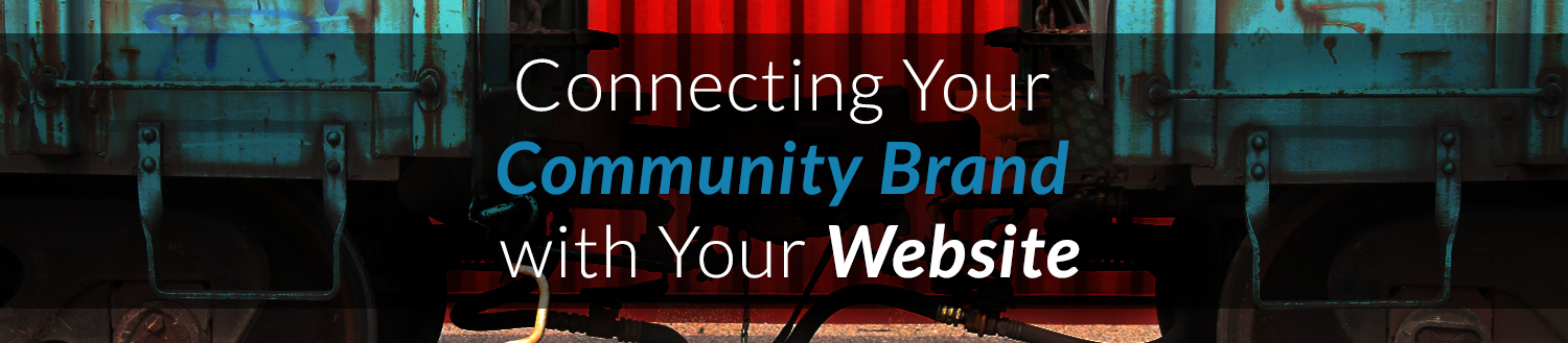 Connecting Your Community Brand with Your Website