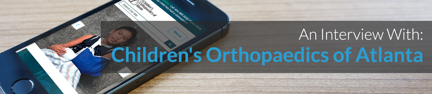 An Interview With Children's Orthopaedics of Atlanta