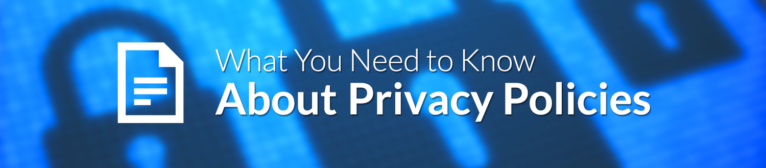 What You Need to Know about Privacy Policies