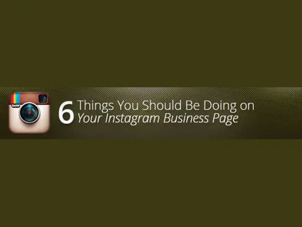 6 Things You Should Be Doing on Your Instagram Business Page